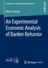 Image for Experimental Economic Analysis of Banker Behavior