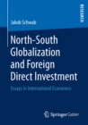 Image for North-South Globalization and Foreign Direct Investment: Essays in International Economics