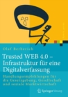 Image for Trusted WEB 4.0 -- Infrastruktur fur eine Digitalverfassung: Handlungsempfehlungen fur die Gesetzgebung, Gesellschaft und soziale Marktwirtschaft