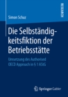 Image for Die Selbstandigkeitsfiktion der Betriebsstatte: Umsetzung des Authorised OECD Approach in  1 AStG