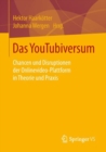 Image for Das YouTubiversum: Chancen und Disruptionen der Onlinevideo-Plattform in Theorie und Praxis