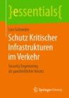 Image for Schutz Kritischer Infrastrukturen im Verkehr: Security Engineering als ganzheitlicher Ansatz
