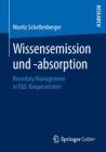 Image for Wissensemission und -absorption: Boundary Management in F&amp;E-Kooperationen