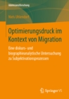 Image for Optimierungsdruck im Kontext von Migration: Eine diskurs- und biographieanalytische Untersuchung zu Subjektivationsprozessen : 6