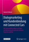 Image for Dialogmarketing und Kundenbindung mit Connected Cars : Wie Automobilherstellern mit Daten und Vernetzung die optimale Customer Experience gelingt
