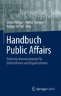 Image for Handbuch Public Affairs: Politische Kommunikation Für Unternehmen Und Organisationen