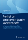 Image for Friedrich List - Vordenker der Sozialen Marktwirtschaft: Im Spannungsfeld zwischen Vision und geheimdienstlicher Observierung