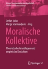 Image for Moralische Kollektive: Theoretische Grundlagen und empirische Einsichten