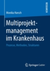 Image for Multiprojektmanagement im Krankenhaus : Prozesse, Methoden, Strukturen