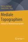 Image for Mediale Topographien : Beitrage zur Medienkulturgeographie