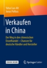 Image for Verkaufen in China : Der Weg in den chinesischen Einzelhandel - Chancen fur deutsche Handler und Hersteller