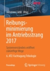 Image for Reibungsminimierung im Antriebsstrang 2017 : Systemverstandnis eroffnet zukunftige Wege 6. ATZ-Fachtagung Tribologie
