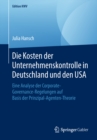 Image for Die Kosten der Unternehmenskontrolle in Deutschland und den USA: Eine Analyse der Corporate-Governance-Regelungen auf Basis der Prinzipal-Agenten-Theorie