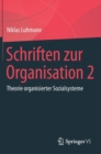 Image for Schriften zur Organisation 2 : Theorie organisierter Sozialsysteme