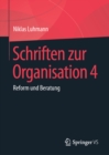 Image for Schriften Zur Organisation 4: Reform Und Beratung