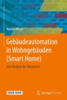 Image for Gebaudeautomation in Wohngebauden (Smart Home) : Eine Analyse der Akzeptanz
