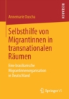 Image for Selbsthilfe von Migrantinnen in transnationalen Raumen : Eine brasilianische Migrantinnenorganisation in Deutschland