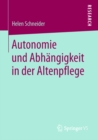 Image for Autonomie und Abhangigkeit in der Altenpflege