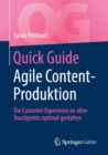 Image for Quick Guide Agile Content-Produktion : Die Customer Experience an allen Touchpoints optimal gestalten