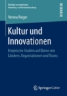 Image for Kultur und Innovationen: Empirische Studien auf Ebene von Landern, Organisationen und Teams