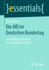 Image for Die AfD im Deutschen Bundestag: Zum Umgang mit einem neuen politischen Akteur