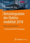 Image for Netzintegration der Elektromobilitat 2018 : Wege zusammenfuhren    3. Internationale ATZ-Fachtagung