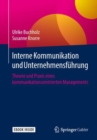 Image for Interne Kommunikation und Unternehmensfuhrung : Theorie und Praxis eines kommunikationszentrierten Managements