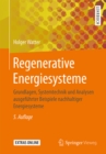 Image for Regenerative Energiesysteme: Grundlagen, Systemtechnik und Analysen ausgefuhrter Beispiele nachhaltiger Energiesysteme
