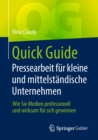 Image for Quick Guide Pressearbeit fur kleine und mittelstandische Unternehmen: Wie Sie Medien professionell und wirksam fur sich gewinnen