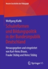 Image for Schulreformen Und Bildungspolitik in Der Bundesrepublik Deutschland: Herausgegeben Und Eingeleitet Von Karl-Heinz Braun, Frauke Stübig Und Heinz Stübig
