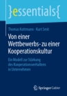 Image for Von einer Wettbewerbs- zu einer Kooperationskultur: Ein Modell zur Starkung des Kooperationsverhaltens in Unternehmen