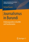 Image for Journalismus in Burundi: Erfahrungswelten in Konflikt und Transformation
