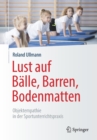 Image for Lust auf Balle, Barren, Bodenmatten : Objektempathie in der Sportunterrichtspraxis