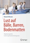 Image for Lust auf Balle, Barren, Bodenmatten: Objektempathie in der Sportunterrichtspraxis