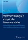 Image for Wettbewerbsfahigkeit europaischer Messeveranstalter: Entwicklung und empirische Anwendung eines multidimensionalen Bezugsrahmens