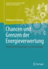 Image for Chancen und Grenzen der Energieverwertung : Physikalische Grundlagen und Technologien