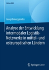 Image for Analyse der Entwicklung intermodaler Logistik-Netzwerke in mittel- und osteuropaischen Landern