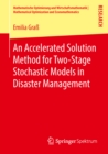 Image for Accelerated Solution Method for Two-Stage Stochastic Models in Disaster Management