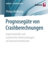 Image for Prognosegute von Crashberechnungen : Experimentelle und numerische Untersuchungen an Karosseriestrukturen