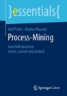 Image for Process-Mining : Geschaftsprozesse: smart, schnell und einfach