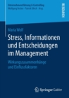 Image for Stress, Informationen und Entscheidungen im Management : Wirkungszusammenhange und Einflussfaktoren