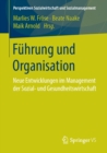 Image for Fuhrung und Organisation: Neue Entwicklungen im Management der Sozial- und Gesundheitswirtschaft