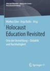 Image for Holocaust Education Revisited : Orte der Vermittlung – Didaktik und Nachhaltigkeit