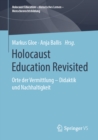 Image for Holocaust Education Revisited: Orte Der Vermittlung - Didaktik Und Nachhaltigkeit