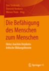 Image for Die Befahigung Des Menschen Zum Menschen: Heinz-joachim Heydorns Kritische Bildungstheorie