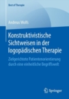 Image for Konstruktivistische Sichtweisen in der logopadischen Therapie : Zielgerichtete Patientenorientierung durch eine einheitliche Begriffswelt