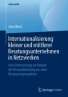 Image for Internationalisierung kleiner und mittlerer Beratungsunternehmen in Netzwerken : Eine Untersuchung am Beispiel der Personalberatung aus einer Ressourcenperspektive