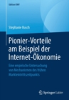 Image for Pionier-Vorteile am Beispiel der Internet-Okonomie : Eine empirische Untersuchung von Mechanismen des fruhen Markteintrittszeitpunkts