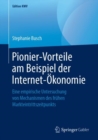 Image for Pionier-Vorteile am Beispiel der Internet-Okonomie: Eine empirische Untersuchung von Mechanismen des fruhen Markteintrittszeitpunkts