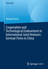 Image for Cooperation and Technological Endowment in International Joint Ventures: German Firms in China